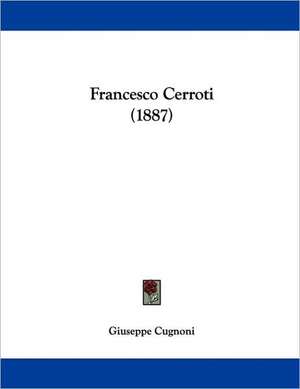 Francesco Cerroti (1887) de Giuseppe Cugnoni