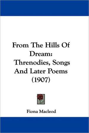 From The Hills Of Dream de Fiona MacLeod