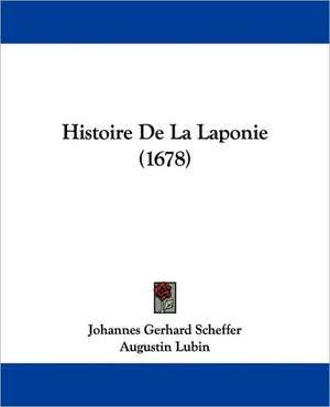 Histoire De La Laponie (1678) de Johannes Gerhard Scheffer