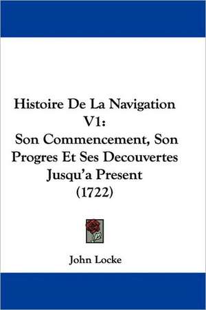 Histoire De La Navigation V1 de John Locke