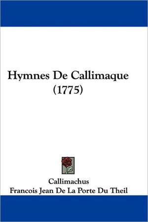 Hymnes De Callimaque (1775) de Callimachus