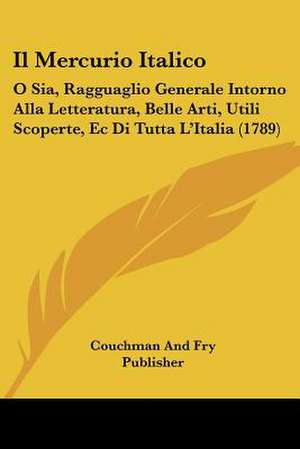 Il Mercurio Italico de Couchman And Fry Publisher