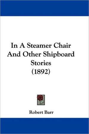 In A Steamer Chair And Other Shipboard Stories (1892) de Robert Barr