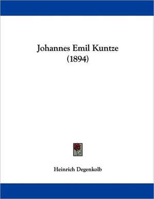 Johannes Emil Kuntze (1894) de Heinrich Degenkolb