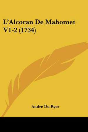 L'Alcoran De Mahomet V1-2 (1734) de Andre Du Ryer