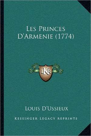 Les Princes D'Armenie (1774) de Louis Dussieux