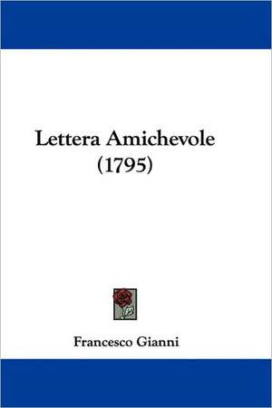 Lettera Amichevole (1795) de Francesco Gianni