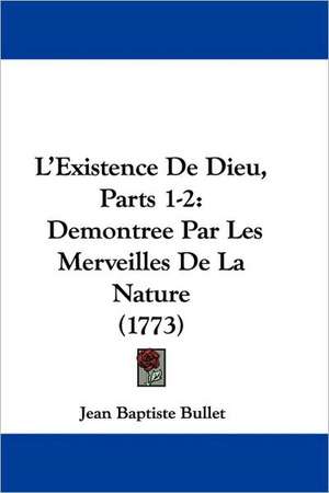 L'Existence De Dieu, Parts 1-2 de Jean Baptiste Bullet