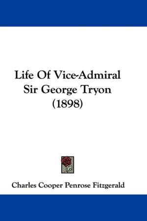 Life Of Vice-Admiral Sir George Tryon (1898) de Charles Cooper Penrose Fitzgerald