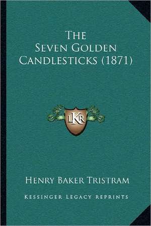 The Seven Golden Candlesticks (1871) de Henry Baker Tristram