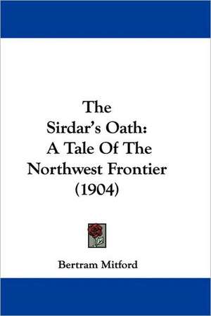 The Sirdar's Oath de Bertram Mitford