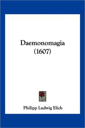 Daemonomagia (1607) de Philipp Ludwig Elich