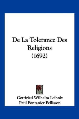 De La Tolerance Des Religions (1692) de Gottfried Wilhelm Leibniz