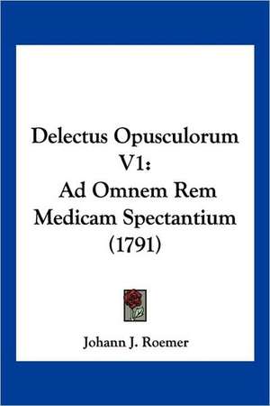 Delectus Opusculorum V1 de Johann J. Roemer