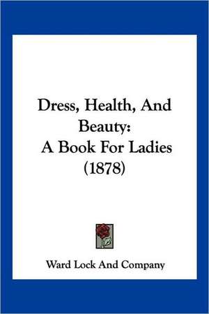 Dress, Health, And Beauty de Ward Lock And Company