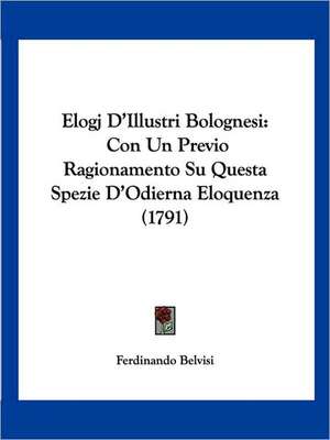 Elogj D'Illustri Bolognesi de Ferdinando Belvisi