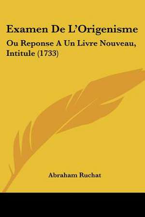 Examen De L'Origenisme de Abraham Ruchat