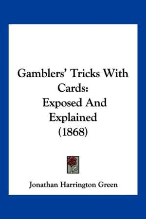 Gamblers' Tricks With Cards de Jonathan Harrington Green