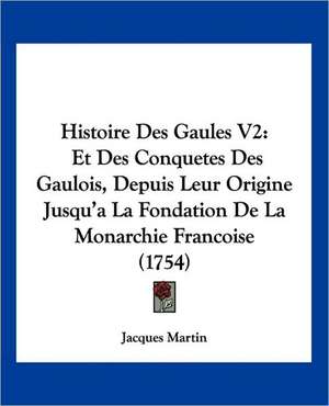 Histoire Des Gaules V2 de Jacques Martin