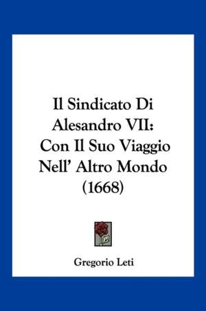 Il Sindicato Di Alesandro VII de Gregorio Leti