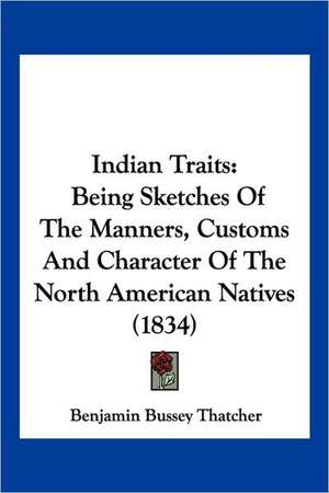 Indian Traits de Benjamin Bussey Thatcher