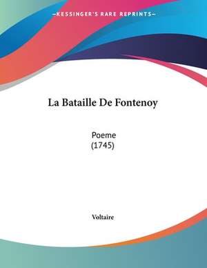 La Bataille De Fontenoy de Voltaire