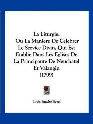 La Liturgie de Louis Fauche-Borel