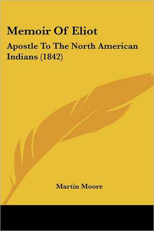 Memoir Of Eliot de Martin Moore