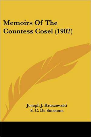 Memoirs Of The Countess Cosel (1902) de Joseph J. Kraszewski