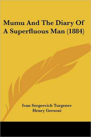 Mumu And The Diary Of A Superfluous Man (1884) de Ivan Sergeevich Turgenev