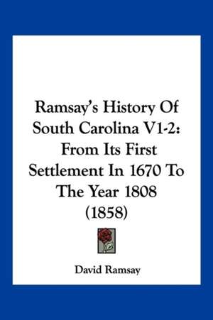 Ramsay's History Of South Carolina V1-2 de David Ramsay