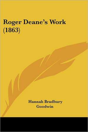 Roger Deane's Work (1863) de Hannah Bradbury Goodwin