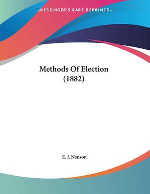 Methods Of Election (1882) de E. J. Nanson