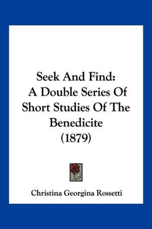 Seek And Find de Christina Georgina Rossetti