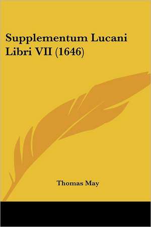 Supplementum Lucani Libri VII (1646) de Thomas May