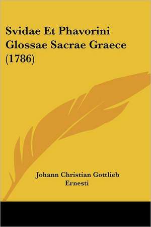 Svidae Et Phavorini Glossae Sacrae Graece (1786) de Johann Christian Gottlieb Ernesti