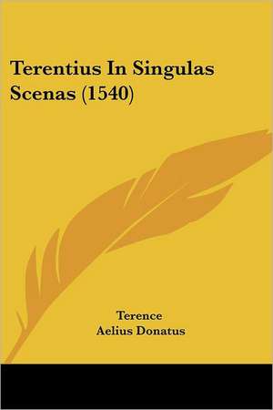 Terentius In Singulas Scenas (1540) de Terence