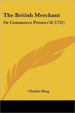 The British Merchant de Charles King