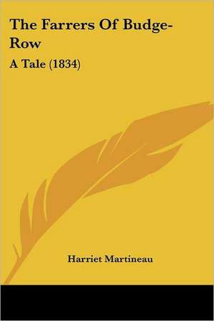 The Farrers Of Budge-Row de Harriet Martineau