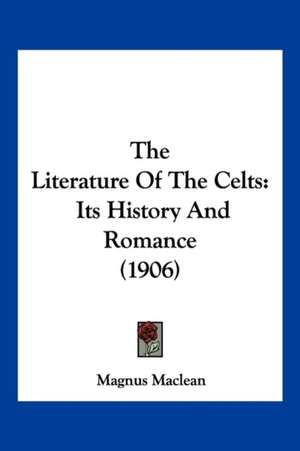 The Literature Of The Celts de Magnus Maclean