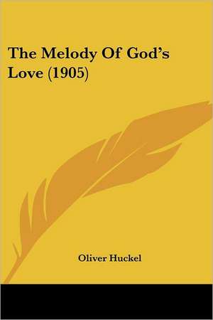 The Melody Of God's Love (1905) de Oliver Huckel