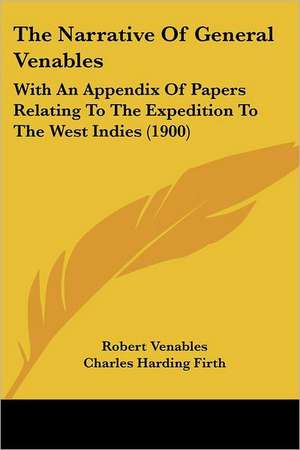 The Narrative of General Venables de Robert Qc Venables