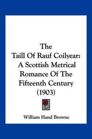 The Taill Of Rauf Coilyear de William Hand Browne