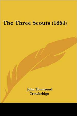 The Three Scouts (1864) de John Townsend Trowbridge