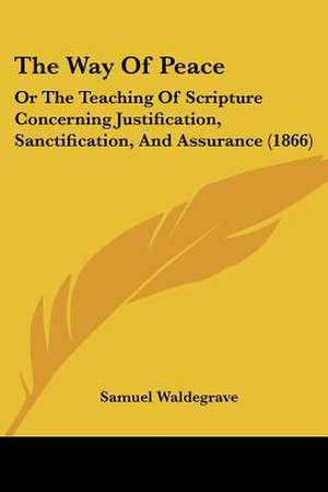 The Way Of Peace de Samuel Waldegrave