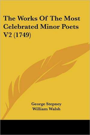 The Works Of The Most Celebrated Minor Poets V2 (1749) de George Stepney