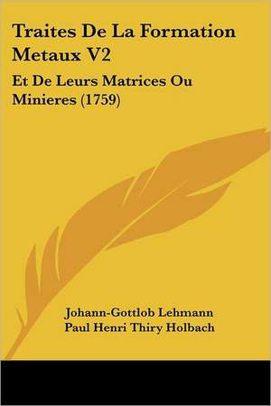 Traites De La Formation Metaux V2 de Johann-Gottlob Lehmann