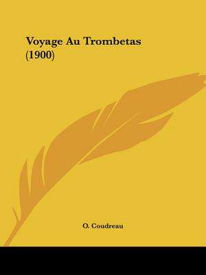 Voyage Au Trombetas (1900) de O. Coudreau