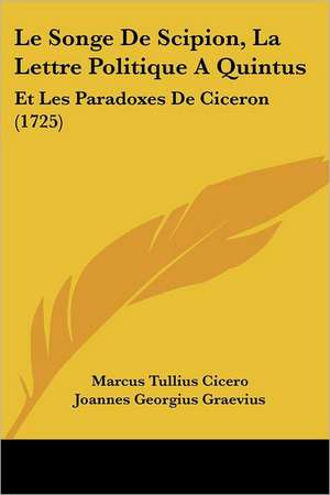 Le Songe De Scipion, La Lettre Politique A Quintus de Marcus Tullius Cicero