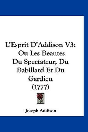 L'Esprit D'Addison V3 de Joseph Addison